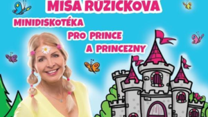 Míša Růžičková - Minidiskotéka pro prince a princezny - Vamberk